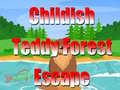 Game Childish Teddy Forest Escape