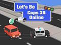 Cluiche Let's Be Cops 3D Online