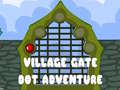 Game Village Gate Dot Adventure