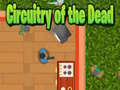 Game Circuitry of the Dead