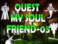 Game Quest My Soul Friend 05