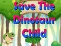 Game Save The Dinosaur Child