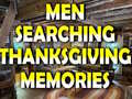 Game Man Searching Thanksgiving Memories