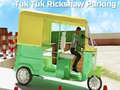 ເກມ Tuk Tuk Rikshaw Parking