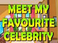 Game Meet My Favourite Celebrity