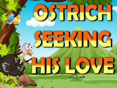 Game Ostrich Seeking His Love  