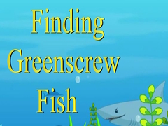Game Finding Greenscrew Fish