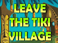 Game Leave the Tiki Village