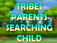 Game Tribes Parents Searching Child