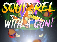 Game Squirrel with a gun!