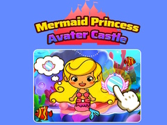 Game Mermaid Princess Avater Castle online.