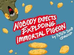 Game Nobody Expects Exploding Immortal Pigeon