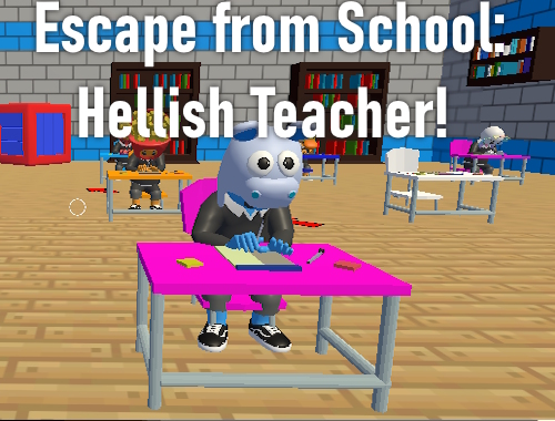 Game Escape from School: Hellish Teacher! online.