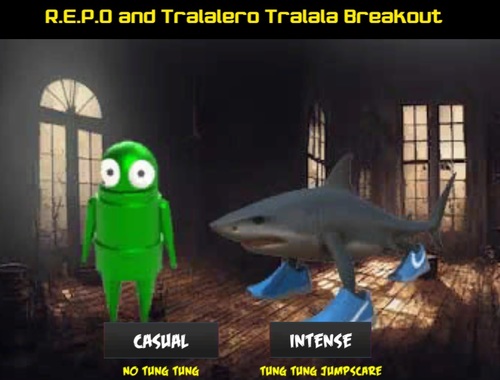 Game R.E.P.O and Tralalero Tralala Breakout online.