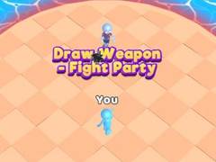 Game Draw Weapon - Fight Party