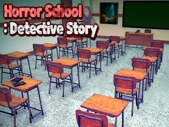 Game Horror School: Detective Story online