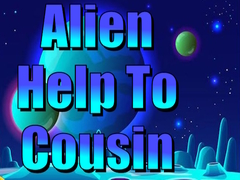 Game Alien Help To Cousin