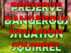 Game Preserve Dangerous Situation Squirrel