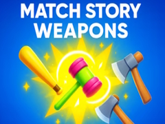Game Match Story Weapons