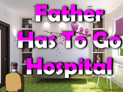 Game Father Has To Go Hospital