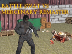 Game Battle SWAT vs Mercenary Remaster