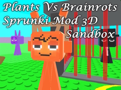 Game Plants Vs Brainrots Sprunki Mod 3D Sandbox