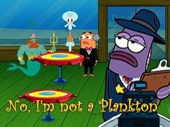 Game No, I'm not a Plankton