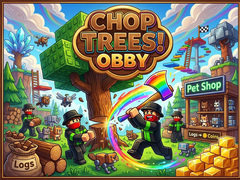 ເກມ Chop Trees! Obby