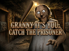 Game Granny It’s You: Catch the Prisoner