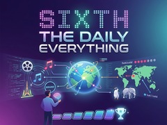 Game Sixth: The Daily Everything