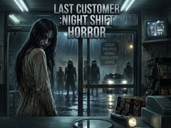 Game LAST CUSTOMER :Night Shift Horror